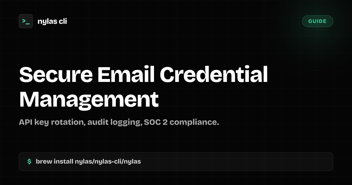 Secure CLI Email: API Keys and Audit Logging | Nylas CLI