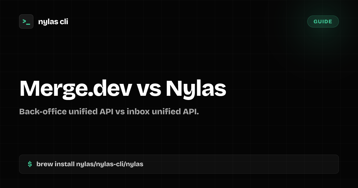 Merge.dev vs Nylas: Which Unified API? | Nylas CLI
