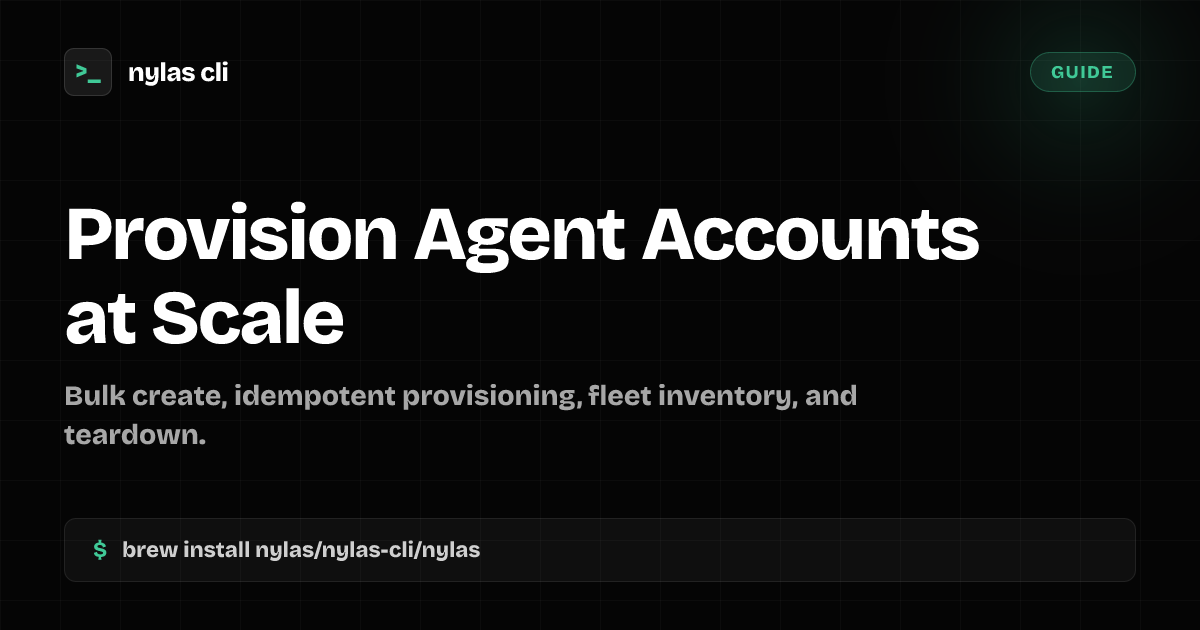 Provision Agent Accounts at Scale | Nylas CLI