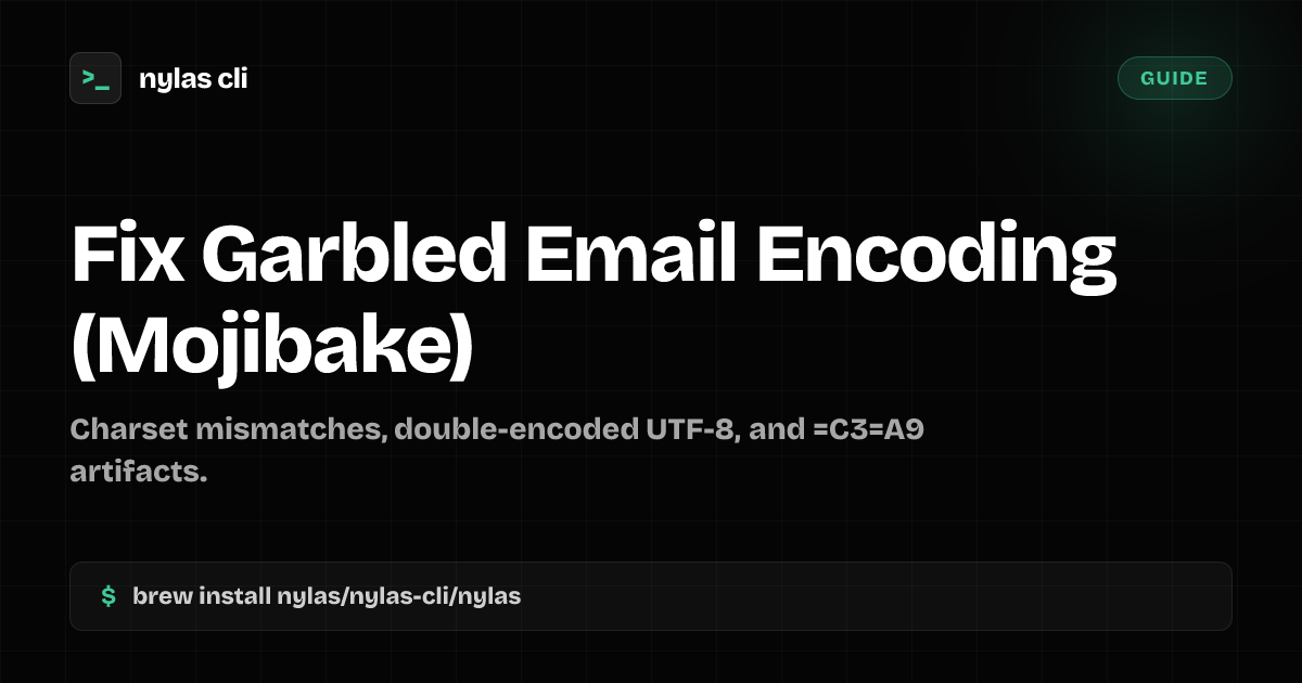 Fix Garbled Email Encoding (Mojibake) | Nylas CLI