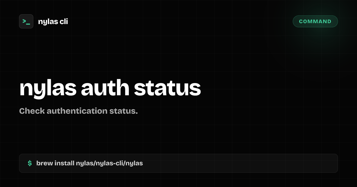 nylas auth status command | Nylas CLI