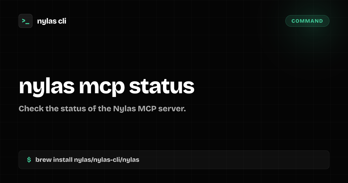 nylas mcp status command | Nylas CLI