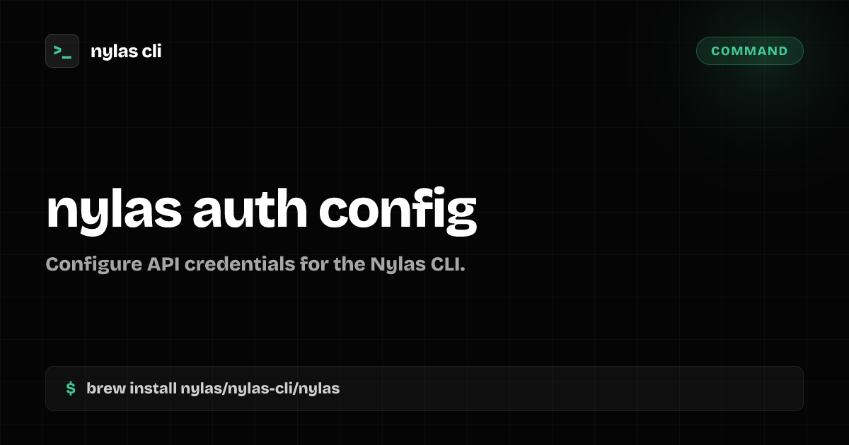 nylas auth config command | Nylas CLI