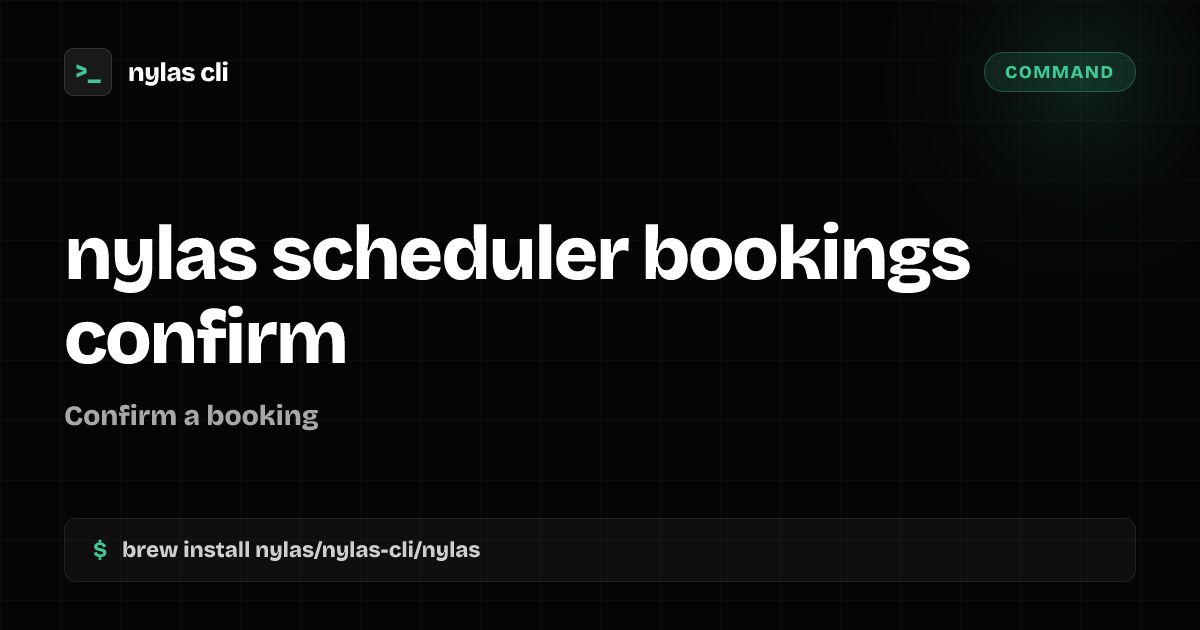 nylas scheduler bookings confirm command | Nylas CLI