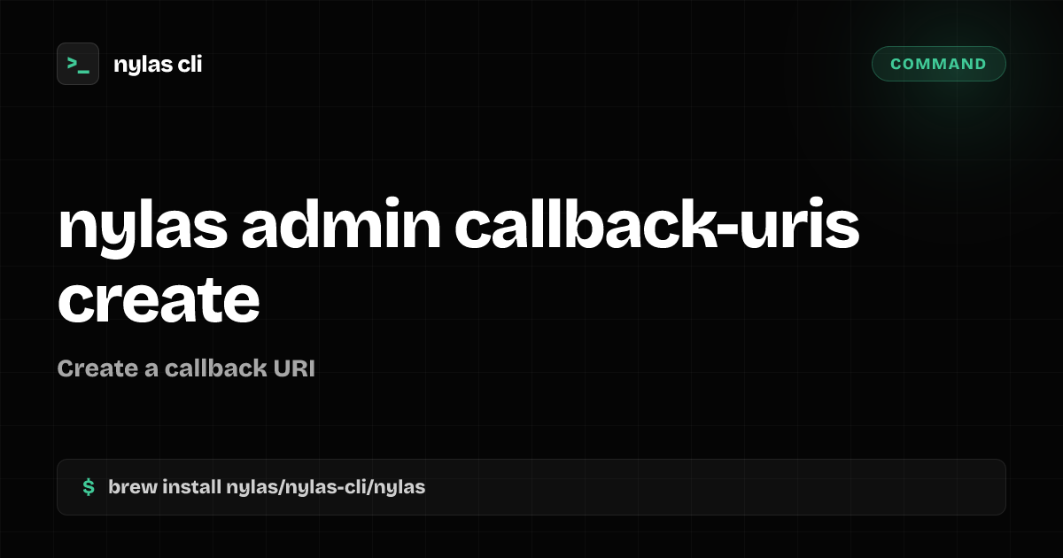 nylas admin callback-uris create command | Nylas CLI