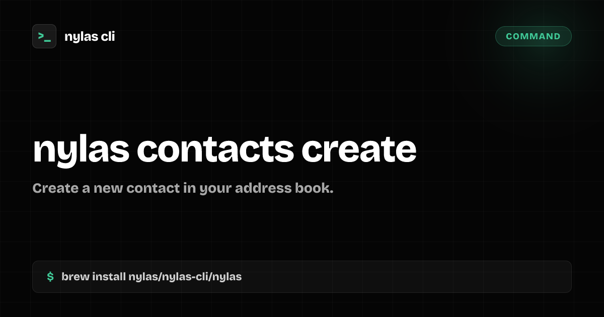 nylas contacts create command | Nylas CLI