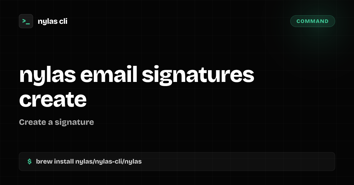 nylas email signatures create command | Nylas CLI