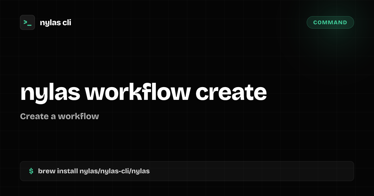 nylas workflow create command | Nylas CLI
