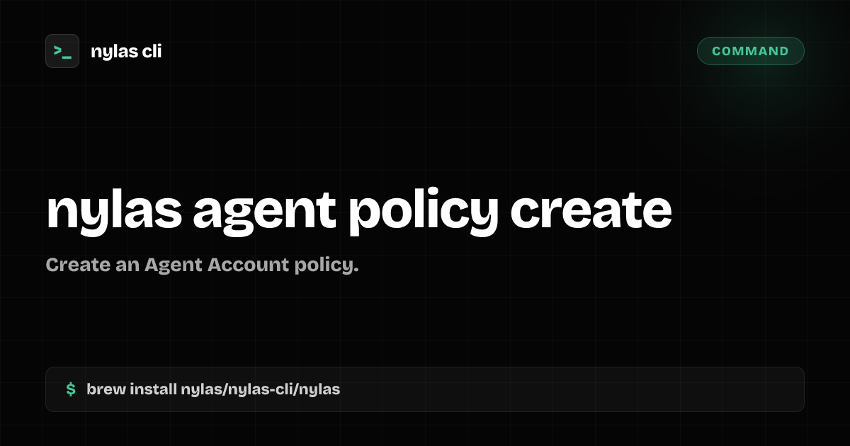 nylas agent policy create command | Nylas CLI
