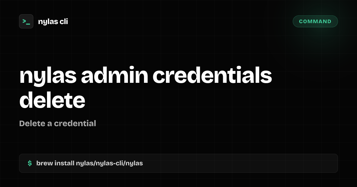 nylas admin credentials delete command | Nylas CLI