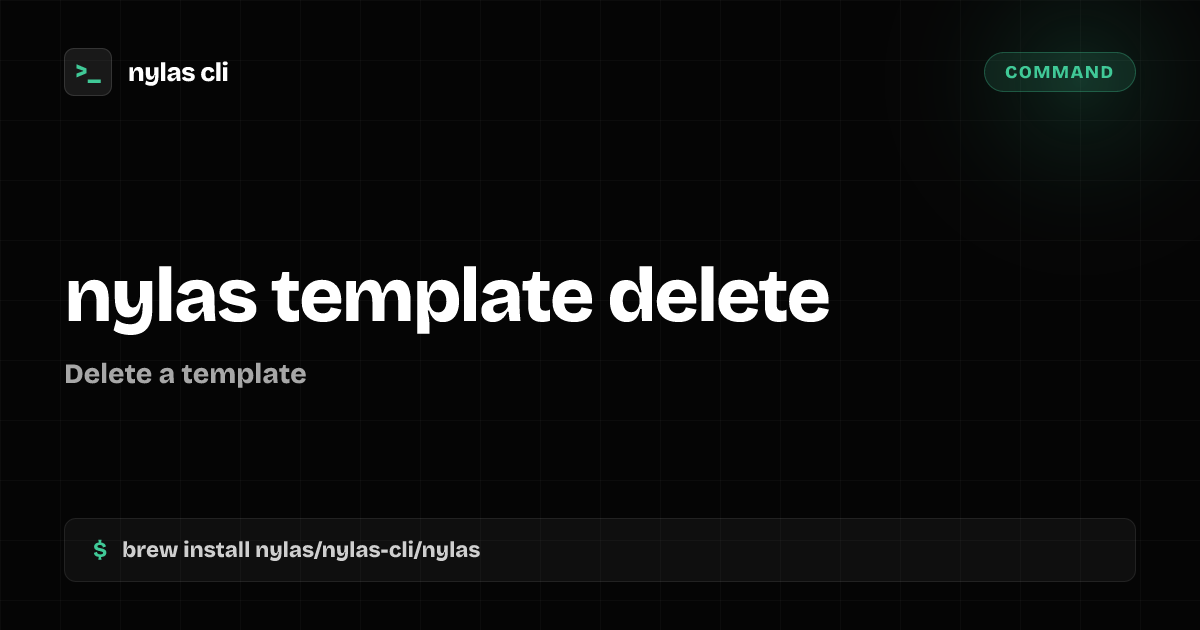nylas template delete command | Nylas CLI