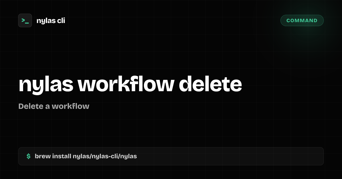 nylas workflow delete command | Nylas CLI
