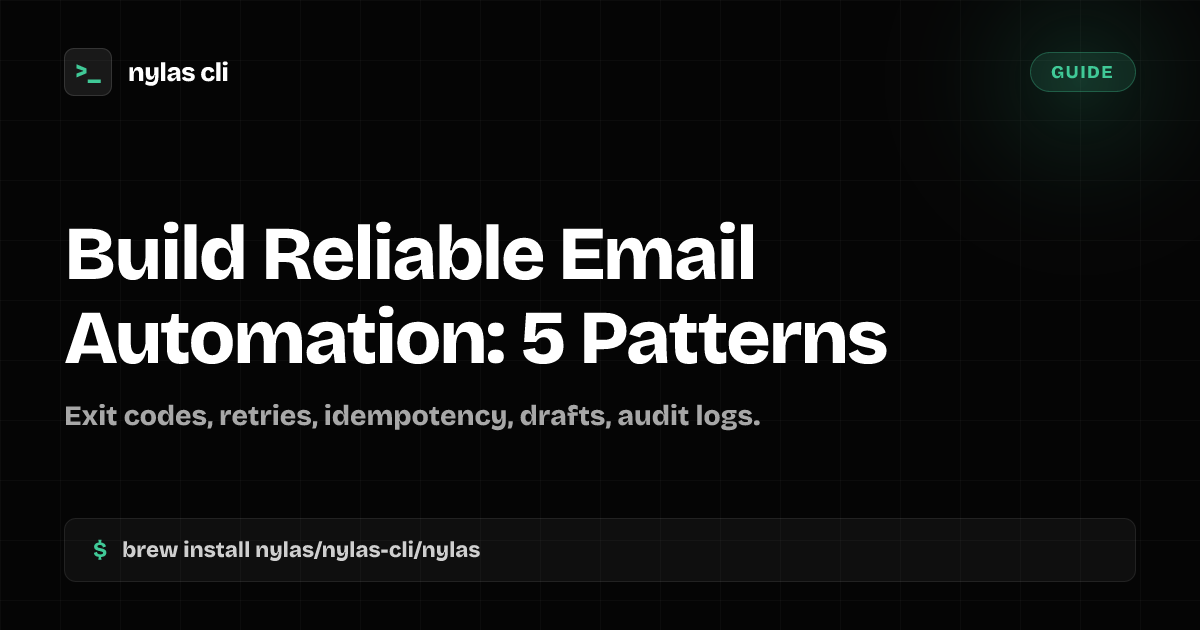 Build Reliable Email Automation: 5 Patterns | Nylas CLI