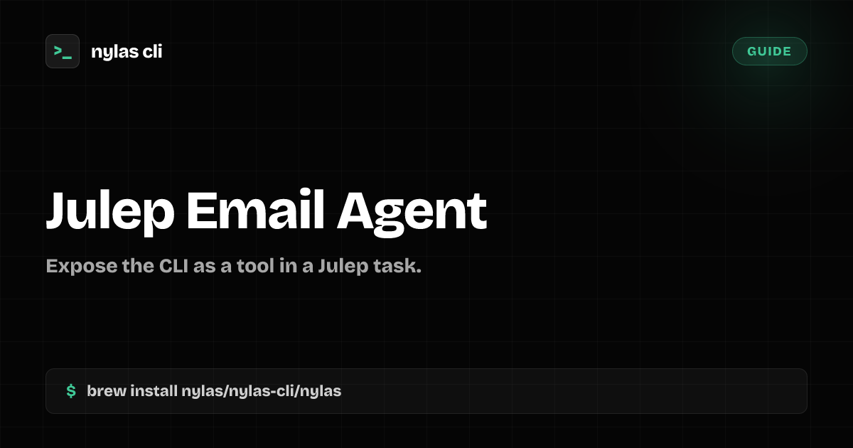 Build a Julep Email Agent | Nylas CLI