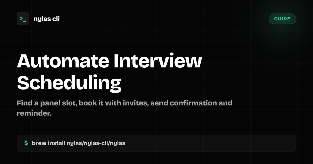 Automate Interview Scheduling from the CLI | Nylas CLI