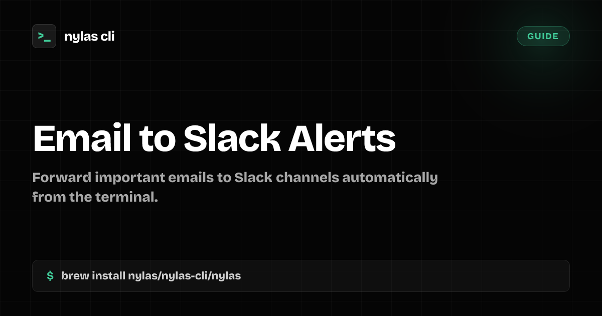 Email to Slack Alerts from Terminal | Nylas CLI