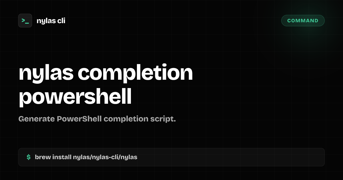 nylas completion powershell command | Nylas CLI