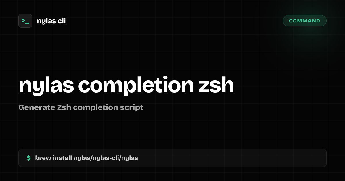 nylas completion zsh command | Nylas CLI