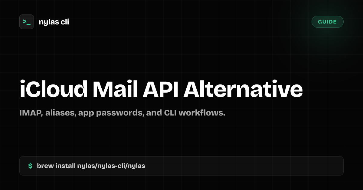iCloud Mail API Alternative | Nylas CLI
