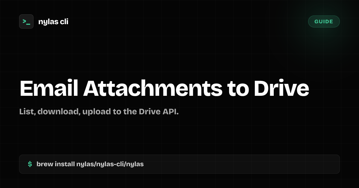 Save Email Attachments to Google Drive | Nylas CLI