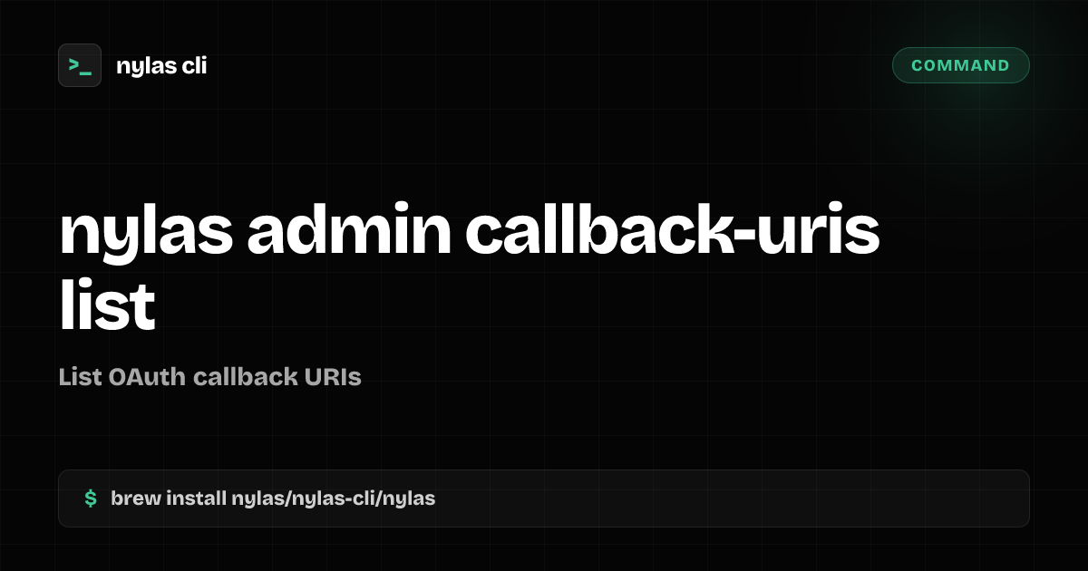 nylas admin callback-uris list command | Nylas CLI