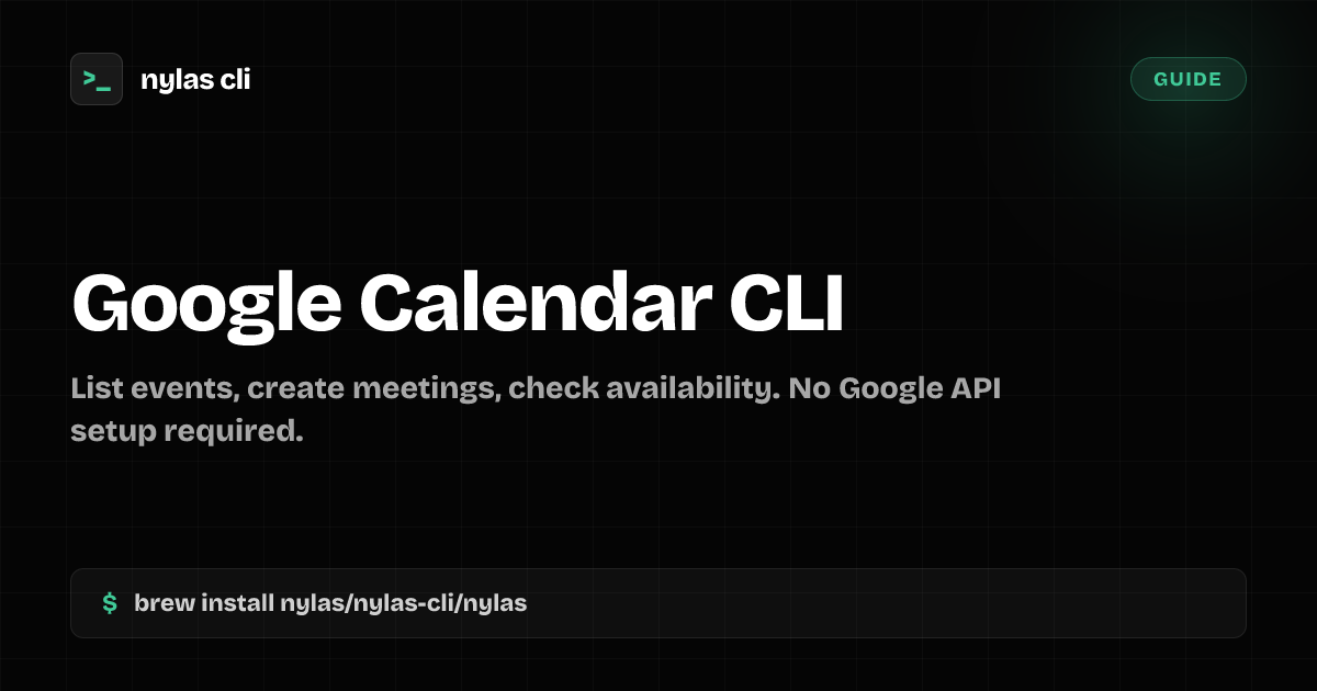 Google Calendar CLI: Manage Events from Terminal | Nylas CLI