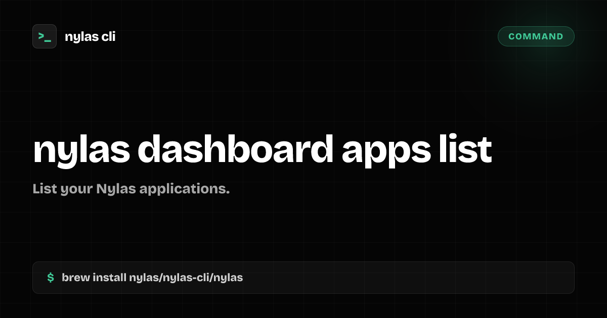 nylas dashboard apps list command | Nylas CLI