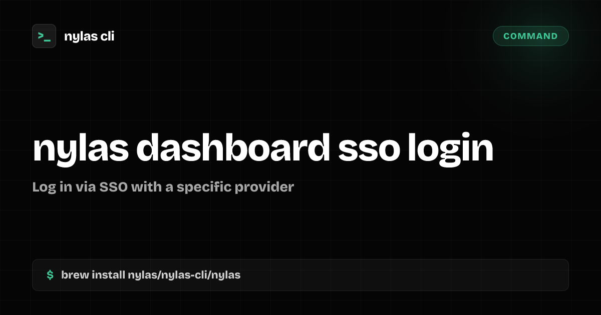 nylas dashboard sso login command | Nylas CLI