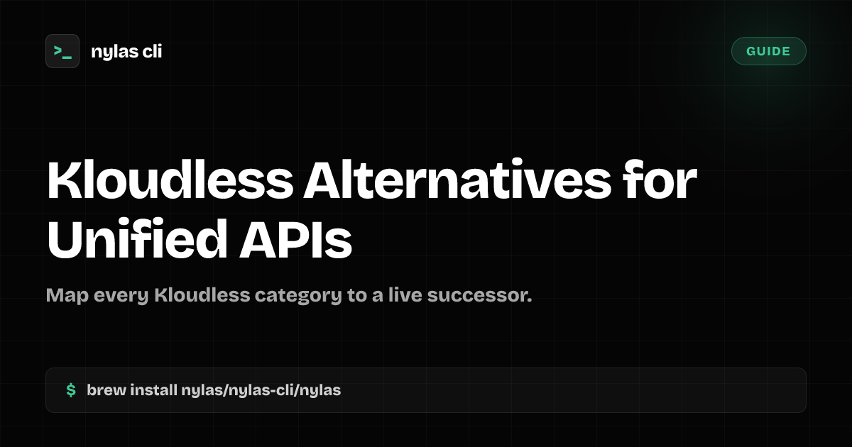Kloudless Alternatives for Unified APIs | Nylas CLI