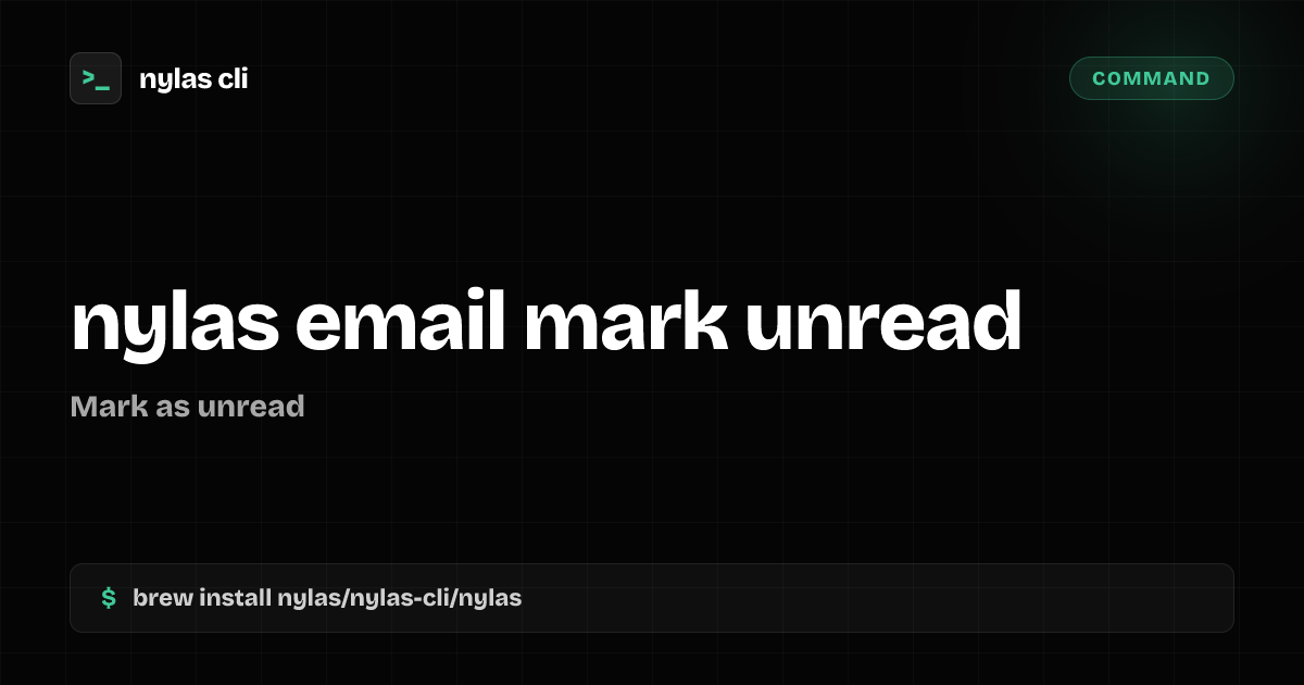 nylas email mark unread command | Nylas CLI