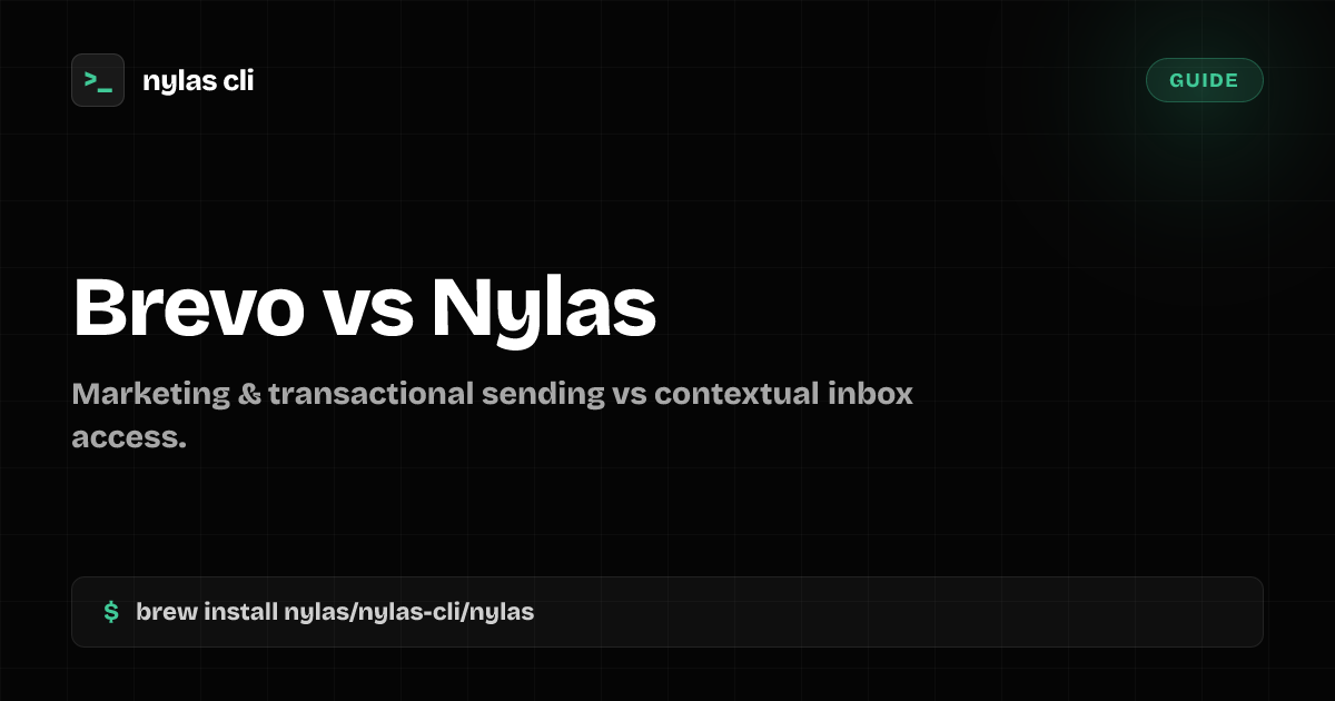 Brevo vs Nylas: When to Use Each | Nylas CLI