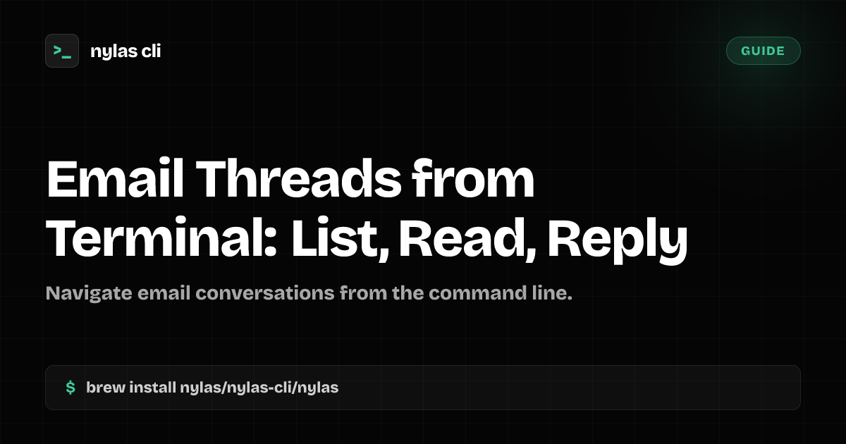 Email Threads from Terminal: List, Read, Reply | Nylas CLI