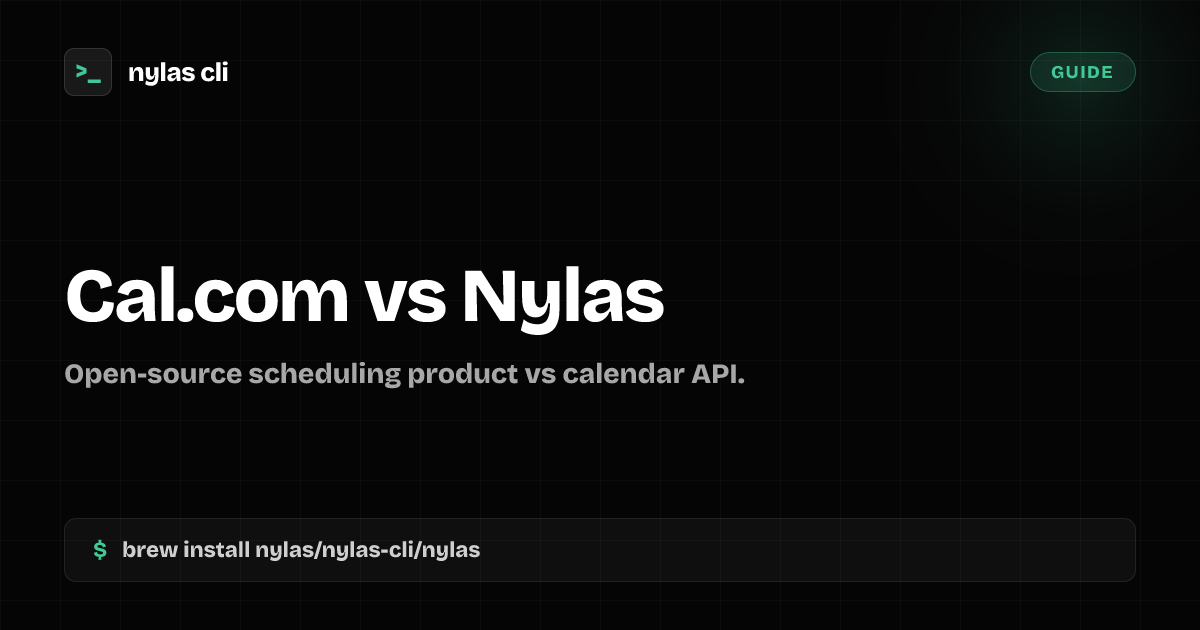 Cal.com vs Nylas: Build vs Buy Scheduling | Nylas CLI