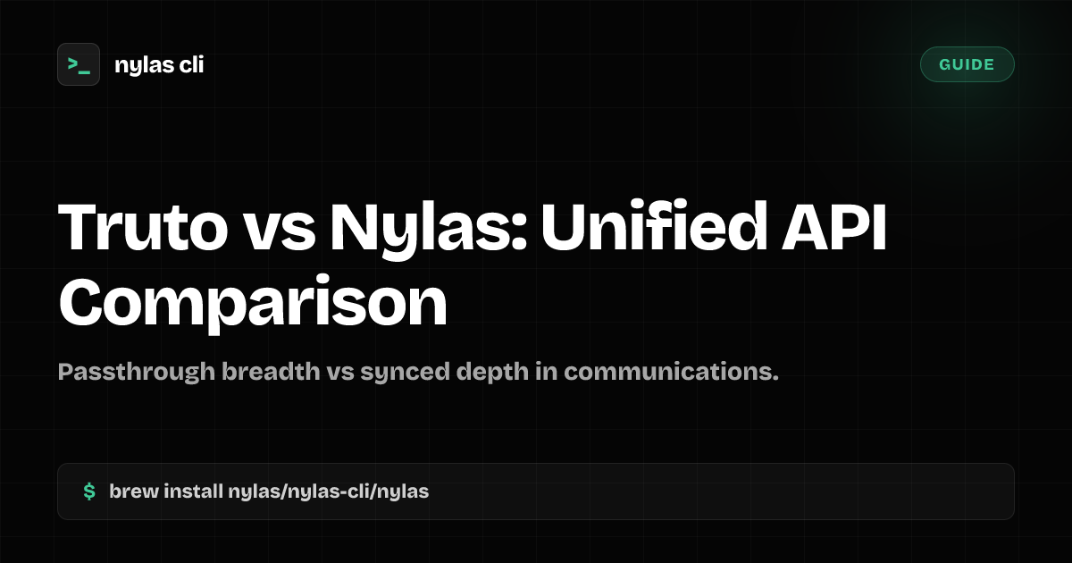 Truto vs Nylas: Unified API Comparison | Nylas CLI