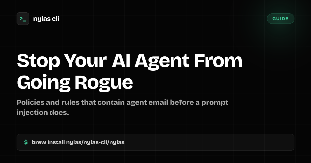 Stop Your AI Agent From Going Rogue | Nylas CLI