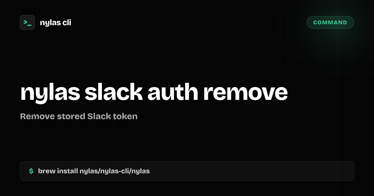 nylas slack auth remove command | Nylas CLI