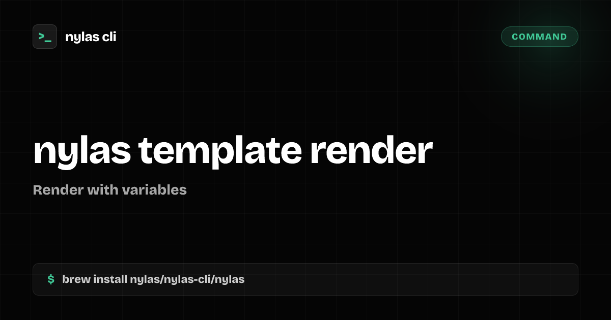 nylas template render command | Nylas CLI