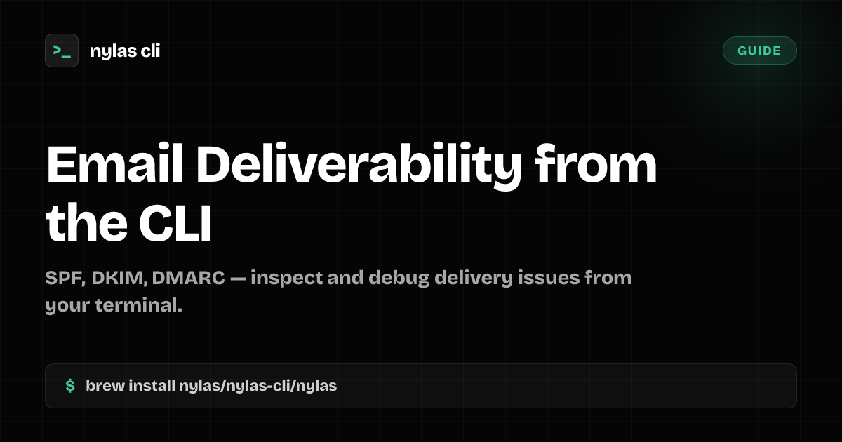 SPF, DKIM, DMARC: Debug Email Deliverability | Nylas CLI