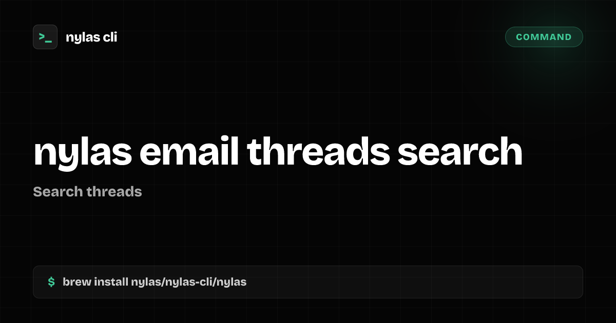 nylas email threads search command | Nylas CLI