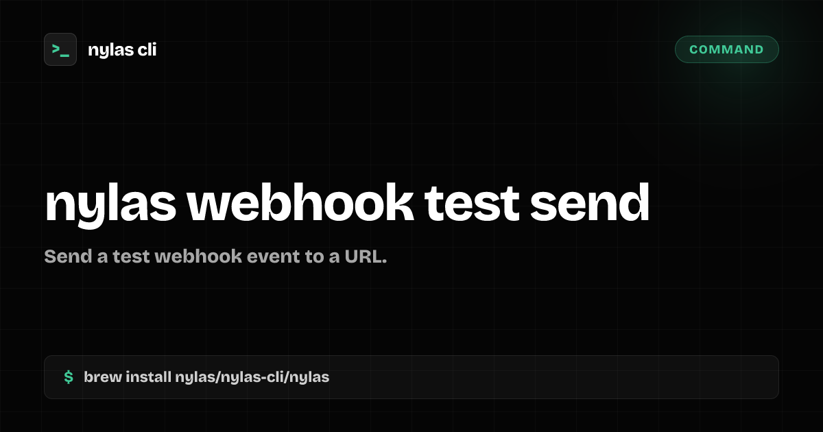 nylas webhook test send command | Nylas CLI