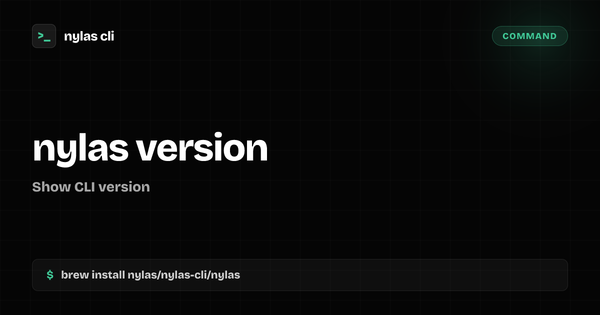 nylas version command | Nylas CLI
