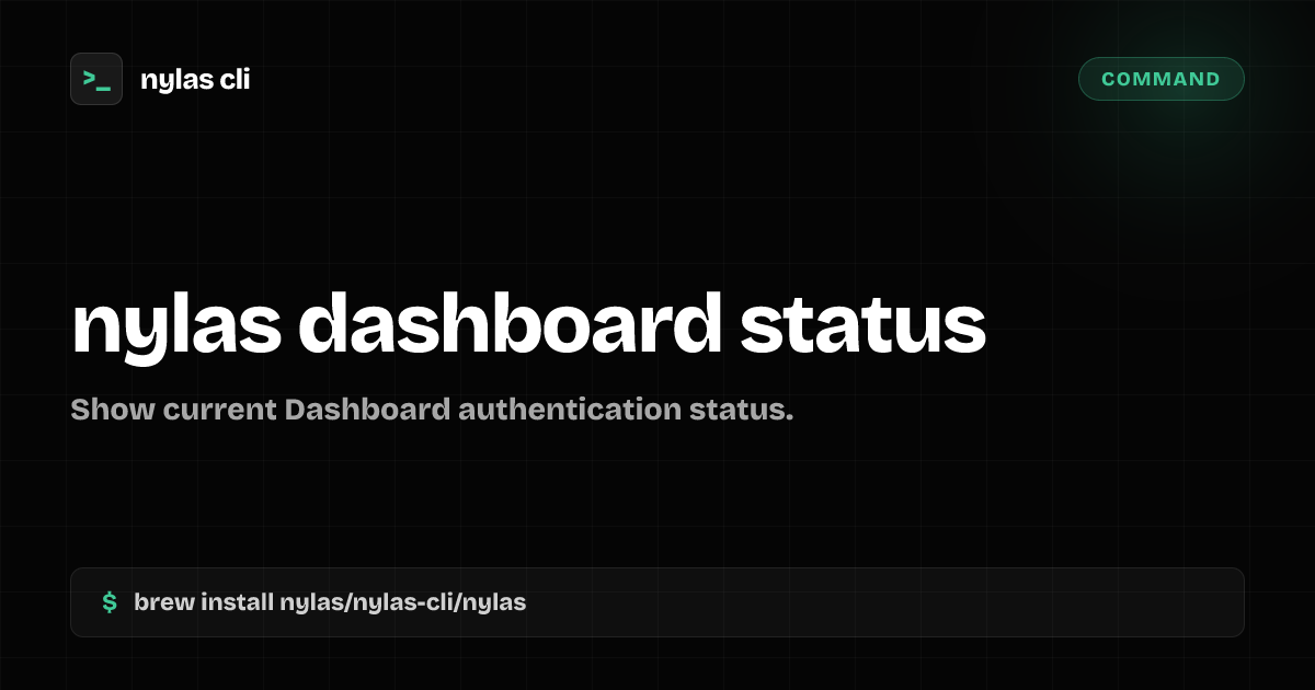 nylas dashboard status command | Nylas CLI