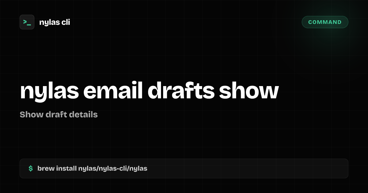 nylas email drafts show command | Nylas CLI