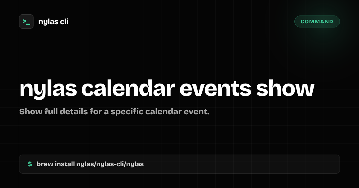 nylas calendar events show command | Nylas CLI