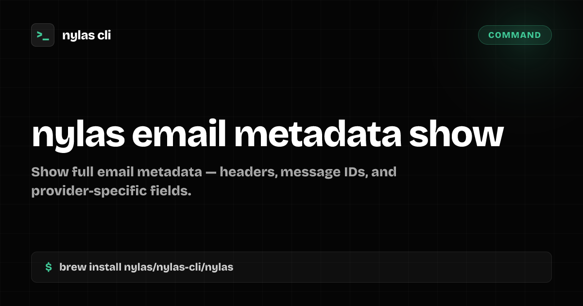 nylas email metadata show command | Nylas CLI