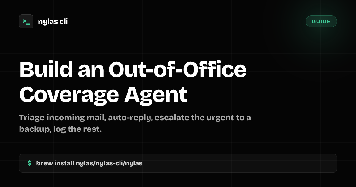 Build an Out-of-Office Coverage Agent | Nylas CLI