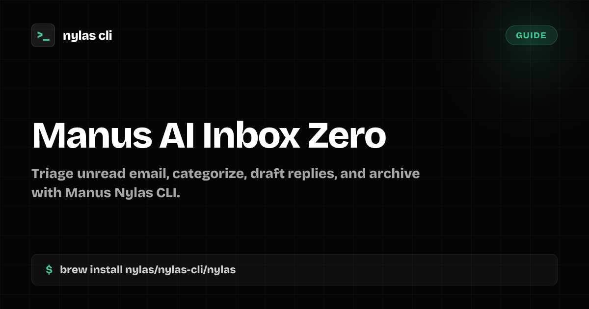 Reach Inbox Zero with Manus AI | Nylas CLI
