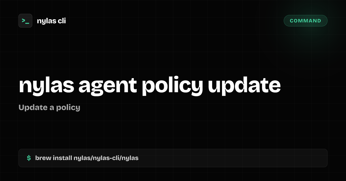 nylas agent policy update command | Nylas CLI