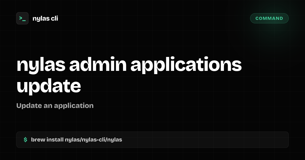 nylas admin applications update command | Nylas CLI