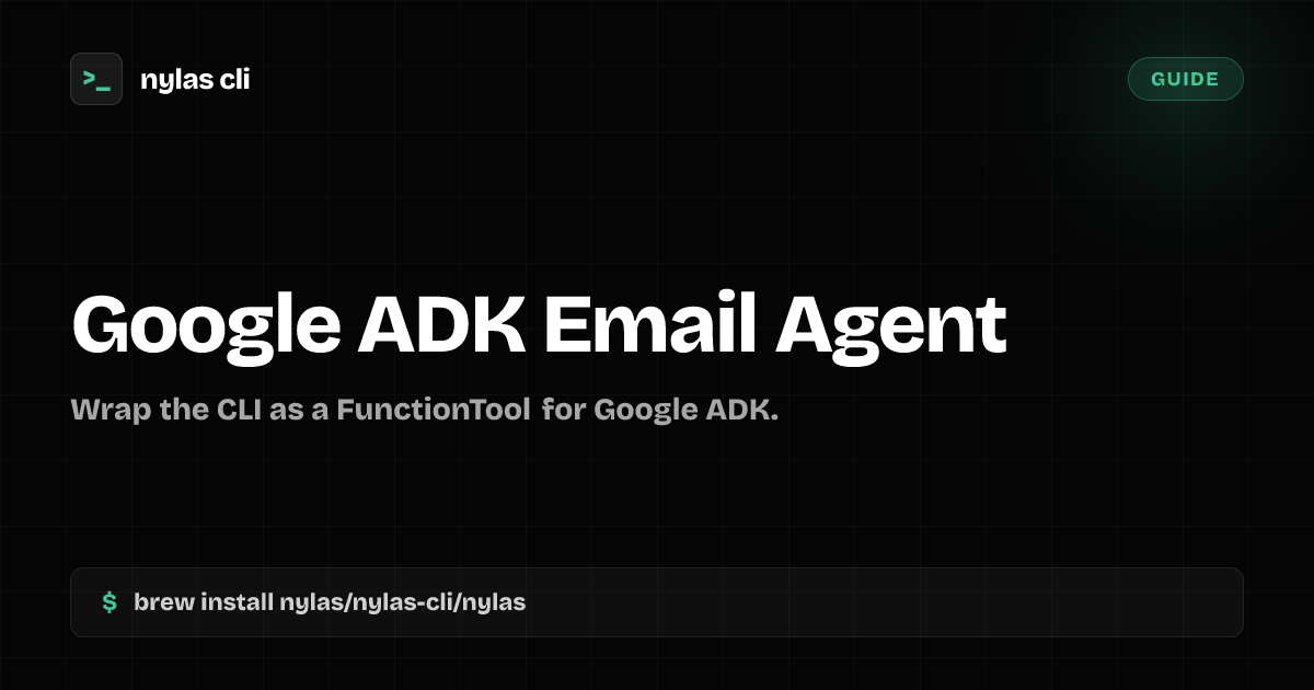 Build a Google ADK Email Agent | Nylas CLI